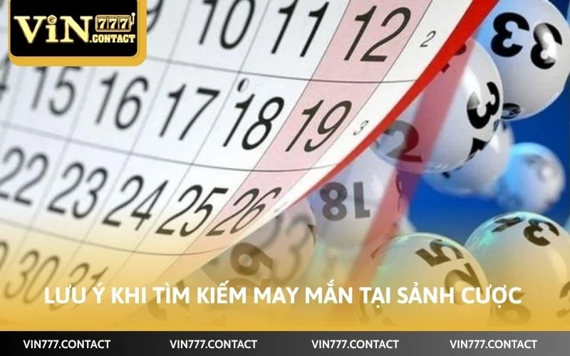 Cách Chơi Xổ Số VIN777 - Hướng Dẫn Chơi Nhanh Trúng Lớn 2026 5 Lưu ý khi tìm kiếm may mắn tại sảnh cược